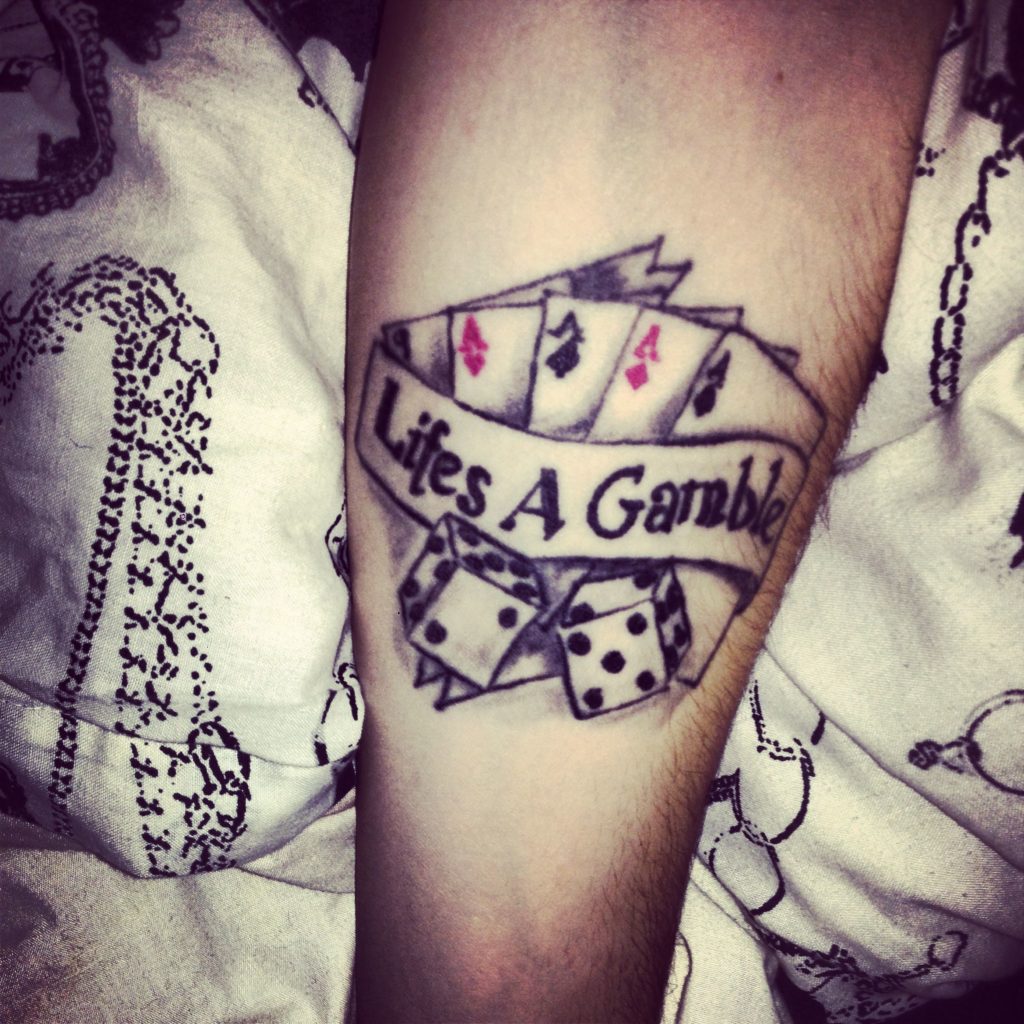 lifes a gamble tattoo